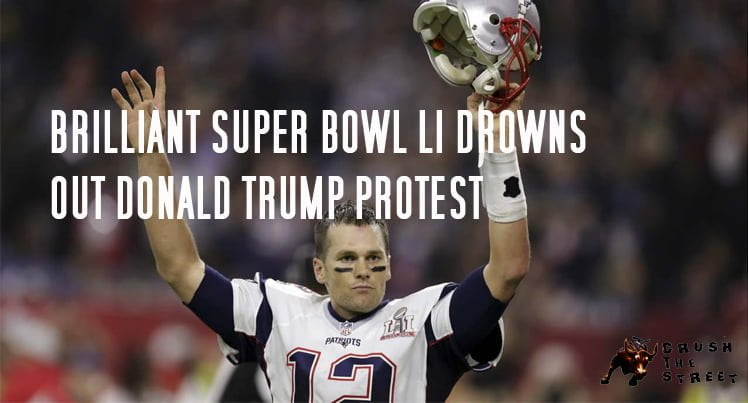 Brilliant Super Bowl LI Drowns Out Donald Trump Protest