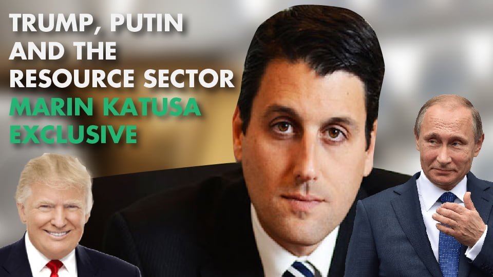 Trump, Putin And The Resource Sector – Marin Katusa Exclusive