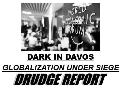 Dark in Davos, Globalization Under Siege - Drudge Report